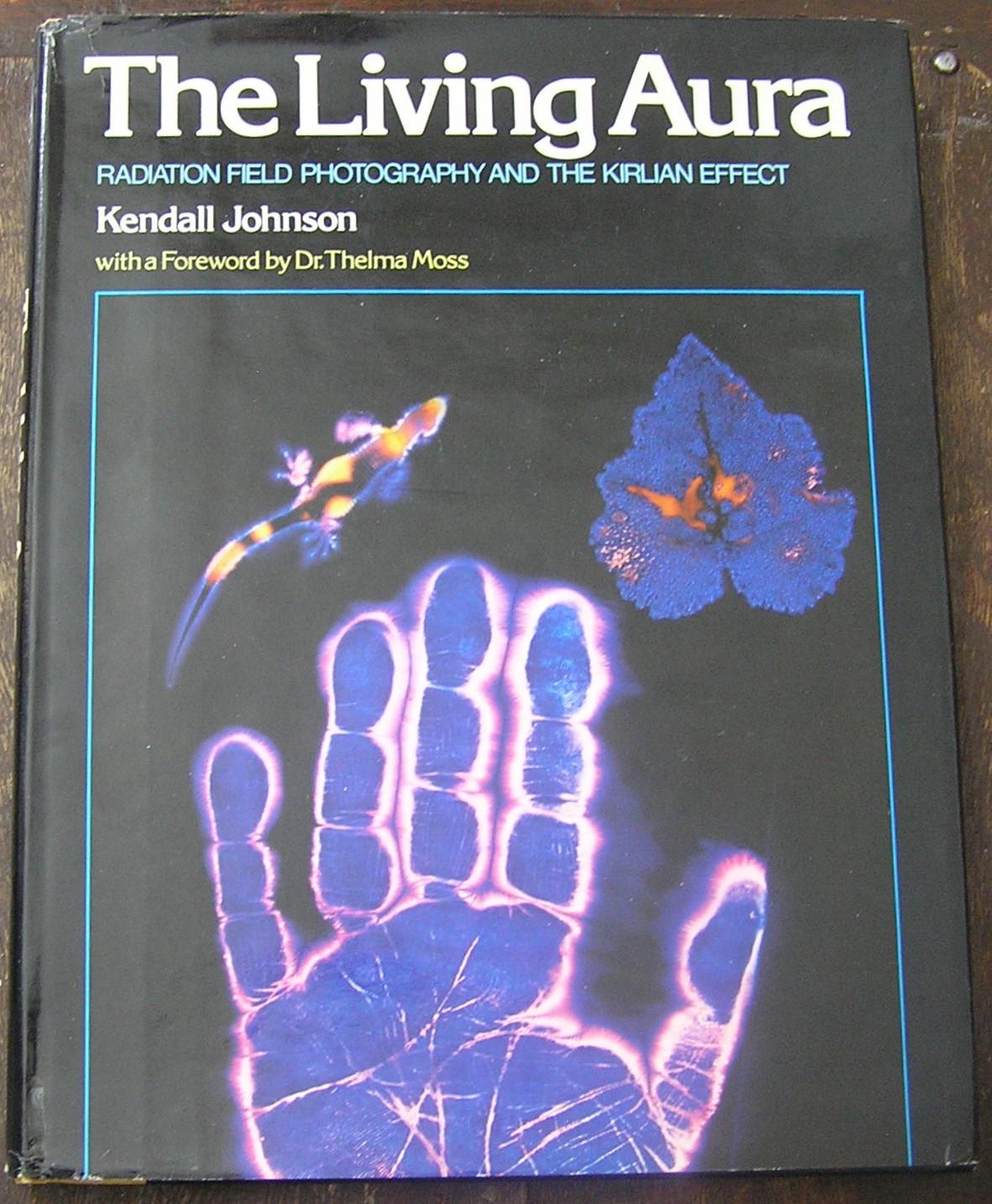 The living aura- Radiation field photography and the Kirlian effect ...